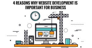 Reasons Why Website Development is Important for business