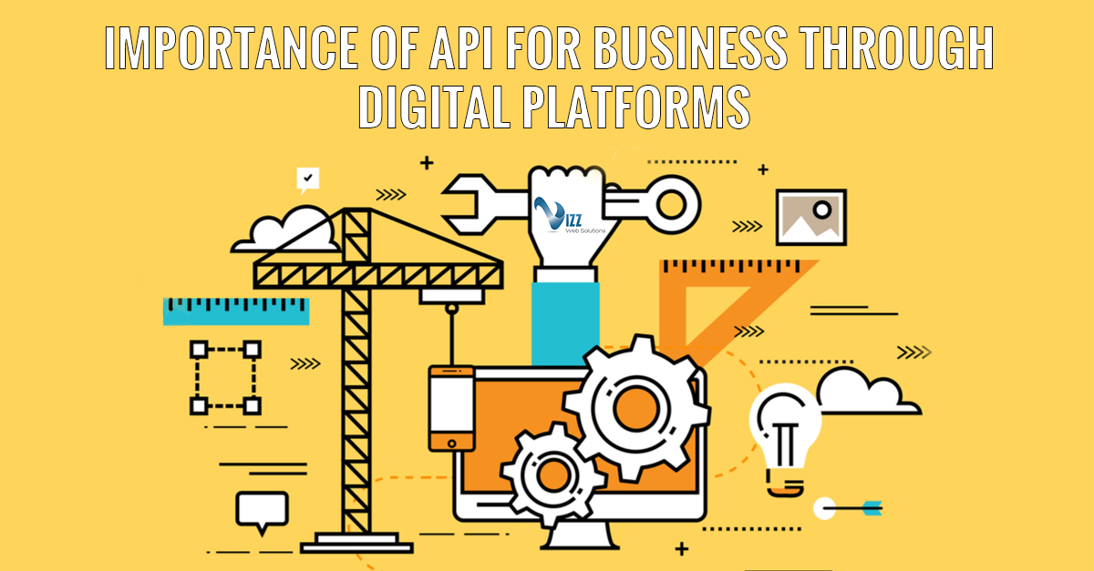 Importance of API for Business through Digital platforms- vizzwebsolutions