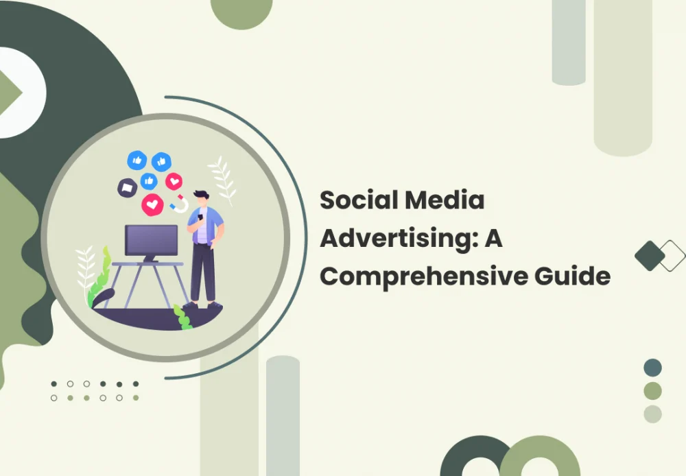 Social Media Advertising_ A Comprehensive Guide