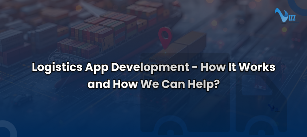 Logistics-app-development-vizzwebsolutions