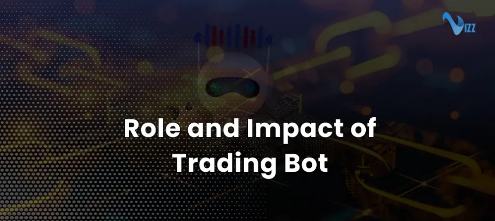 Role-and-Impact-of-Trading-Bot-vizzwebsolutions