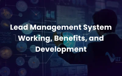 Lead Management System – Working, Benefits, and Development