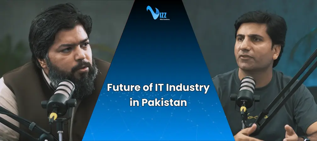 Pakistan IT Industry: Insights from Mudasser Abbas, CEO of Vizz Web Solutions- vizzwebsolutions