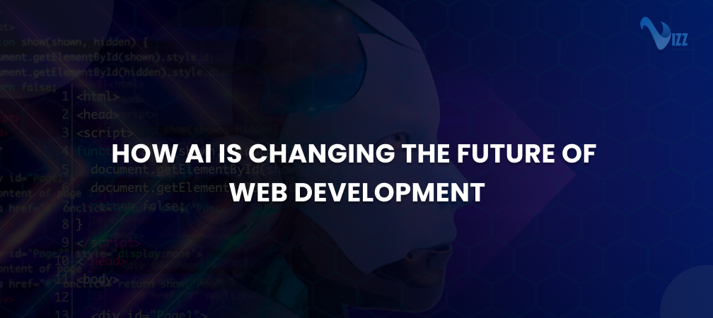 How AI is Changing the Future of Web Development- vizzwebsolutions