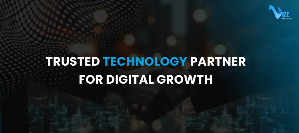 Why Every Business Needs a Reliable Technology Partner?- vizzwebsolutions