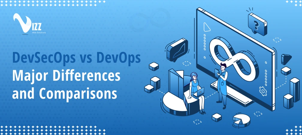DevSecOps vs DevOps – Major Differences and Comparisons- vizzwebsolutions